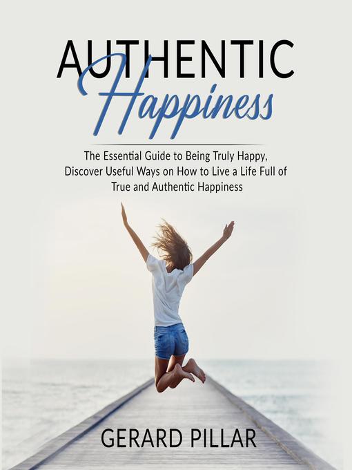 Title details for Authentic Happiness by Gerard Pillar - Available